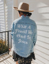 What a friend in Jesus Denim